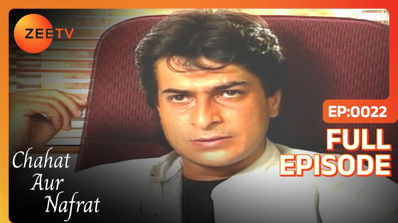 Vishal को पता चला Sarita ने किया illegal कब्जा | Chahat Aur Nafrat | Full Ep. 22 | ZEE TV