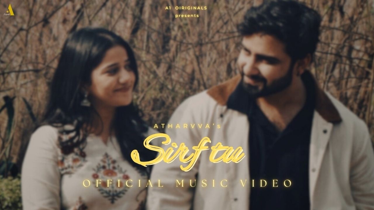 Sirf Tu | Official Music Video | Attharva | Aarya Pandhare | Valentine Love Song 2026 | A1 Originals