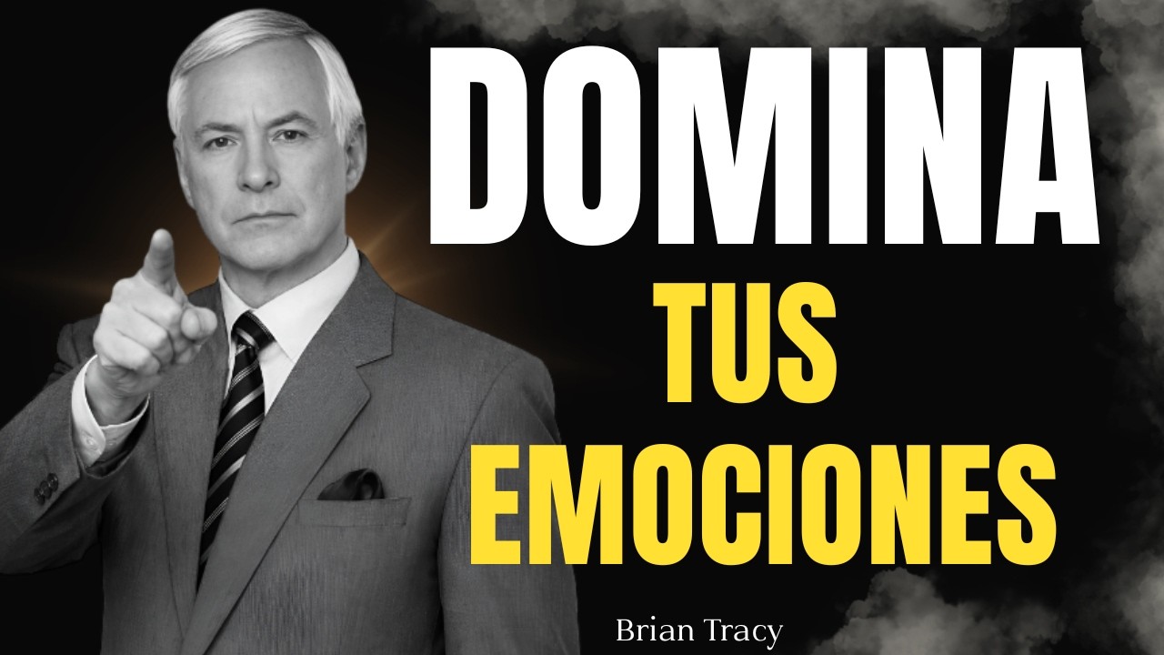 💪 SÉ IMPARABLE: domina tus EMOCIONES y toma el CONTROL de tu VIDA | Brian Tracy