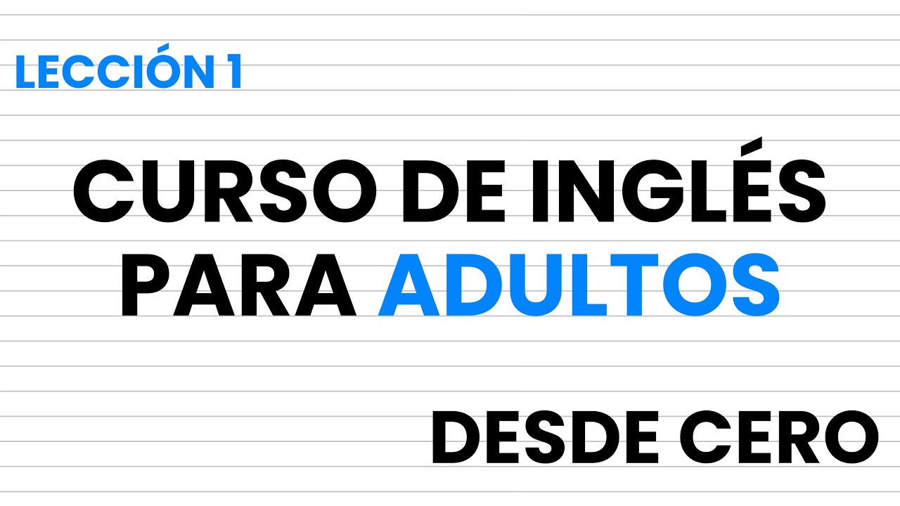 INGL&Eacute;S Para Adultos Desde CERO | LECCI&Oacute;N 1 | CURSO COMPLETO
