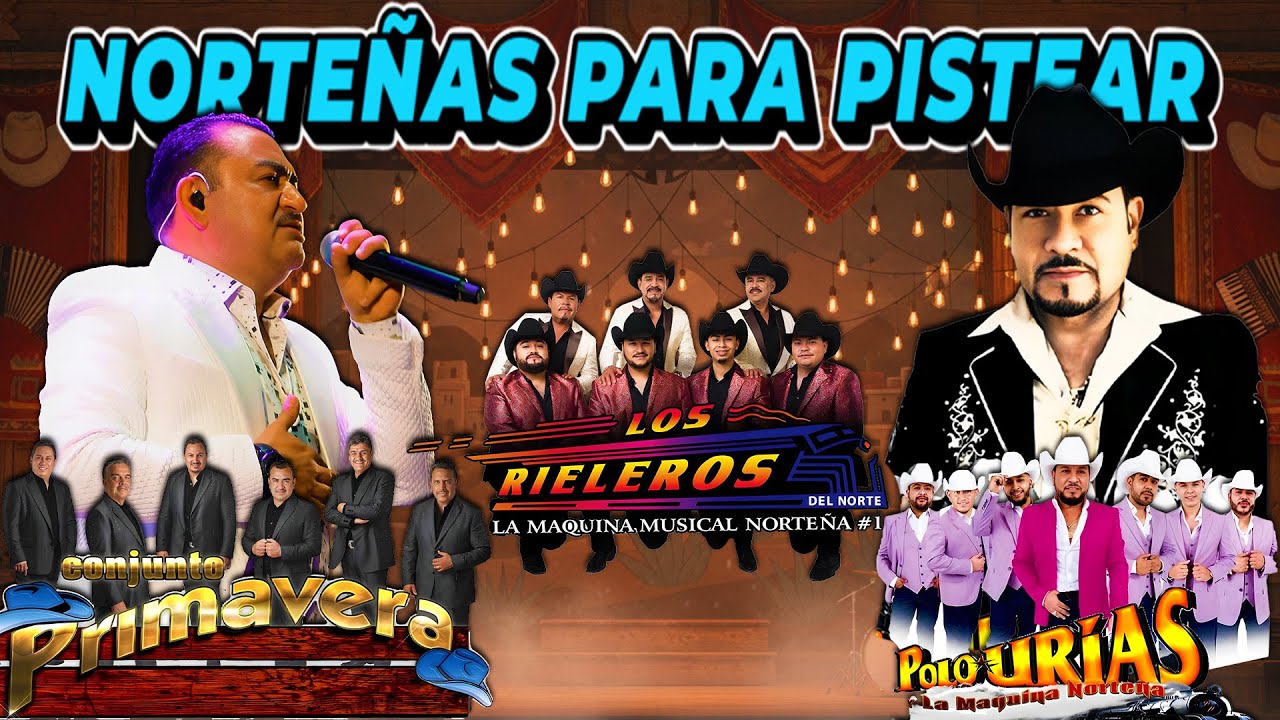 Puras Norteñas Viejitas Inolvidables 💿📻 Conjunto Primavera y Los Rieleros Del Norte y Polo Urias