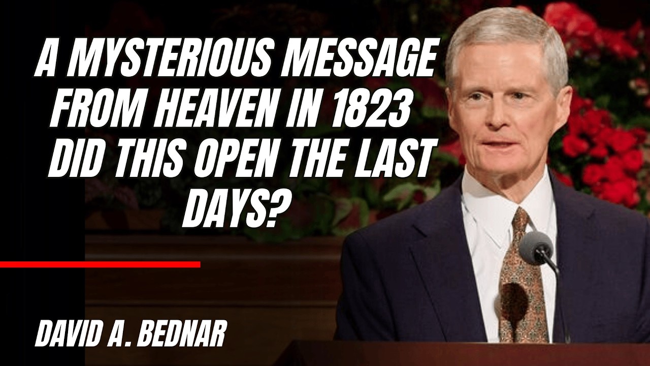 David A. Bednar | A Mysterious Message from Heaven in 1823 – Did This Open the Last Days?