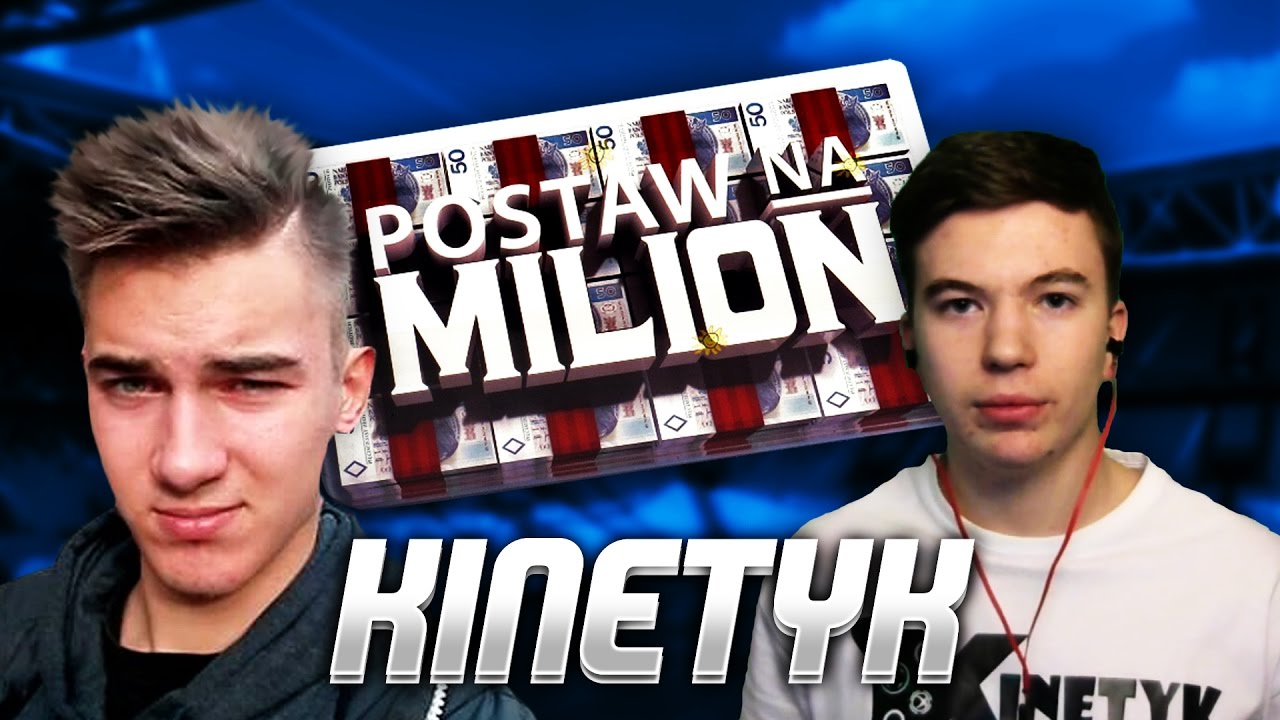 POSTAW NA MILION | #4 | KINETYK