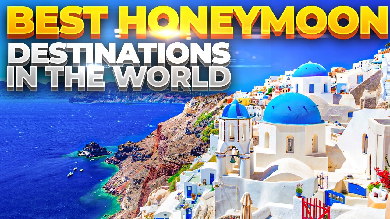 Best Honeymoon Destinations In The World