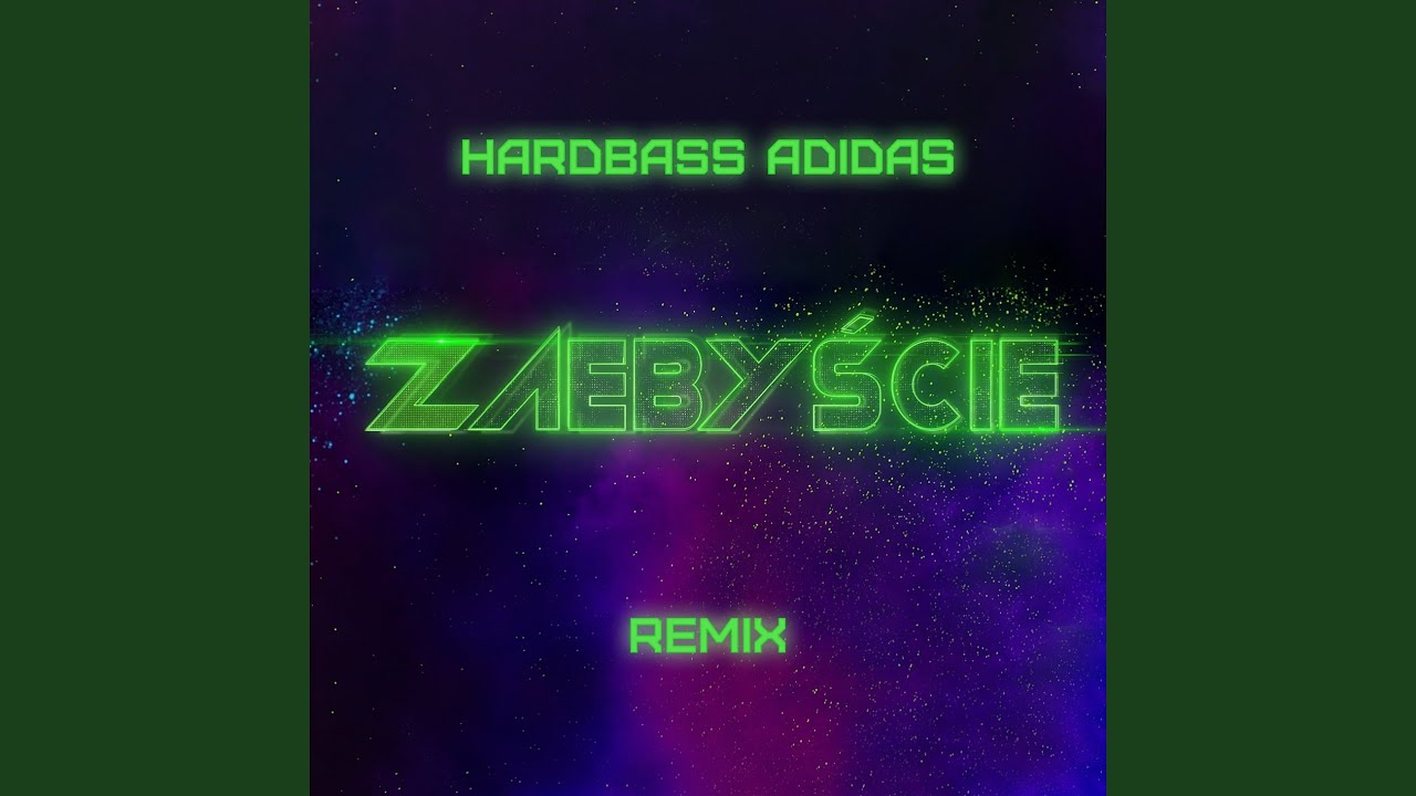 ZAEBYŚCIE (Hardbass Adidas Remix)