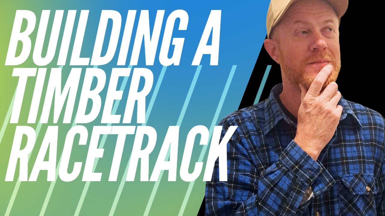 Building a Timber Racetrack, for slot cars