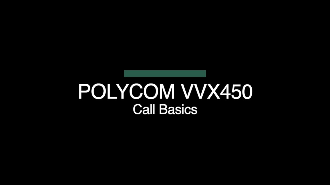 Polycom VVX450: Call Basics