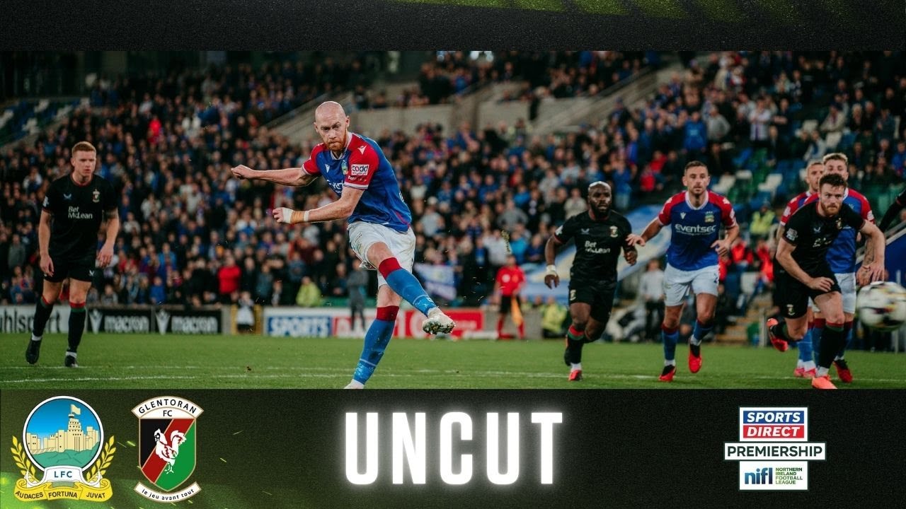 Irish League Uncut | Linfield 2-0 Glentoran