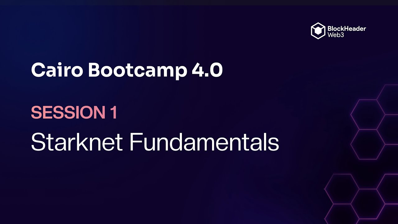 Session 1: Starknet Fundamentals