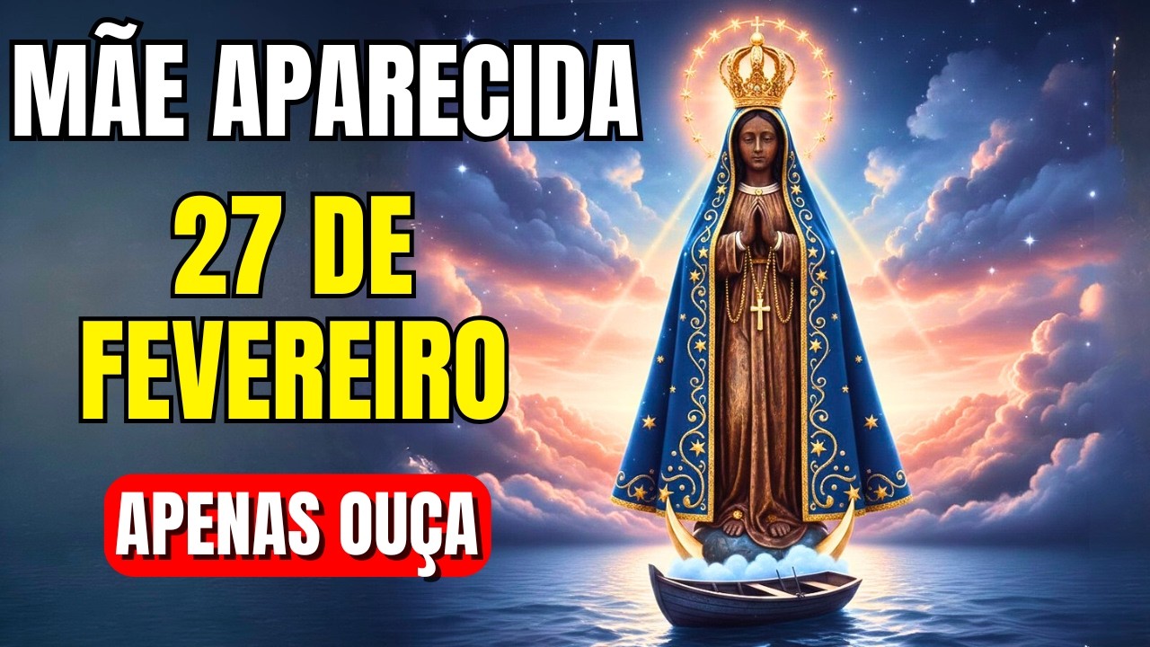 Oração Especial a NOSSA SENHORA APARECIDA - Reze Comigo!