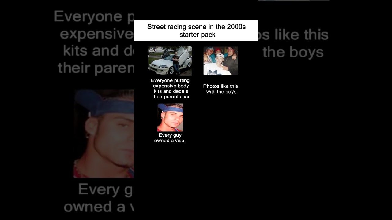Street racing scene in the 2000s starter pack
