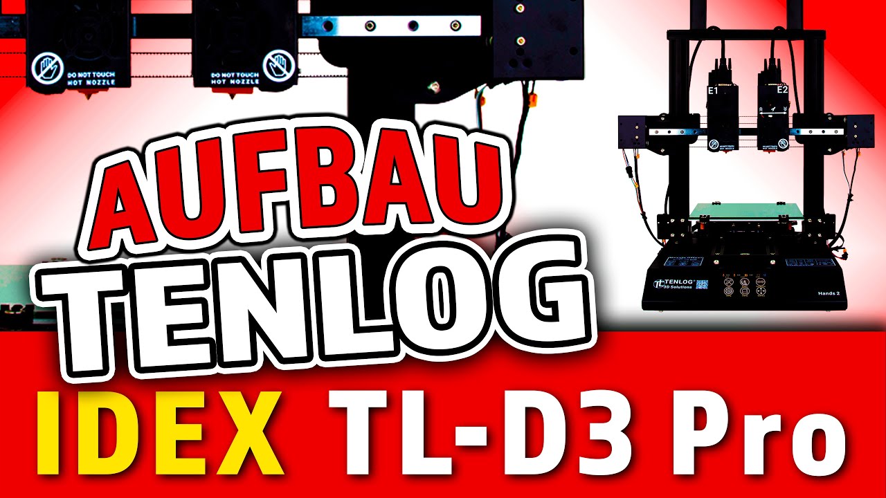 Tenlog IDEX TL D3 Pro 3D Drucker Aufbau und Testdruck
