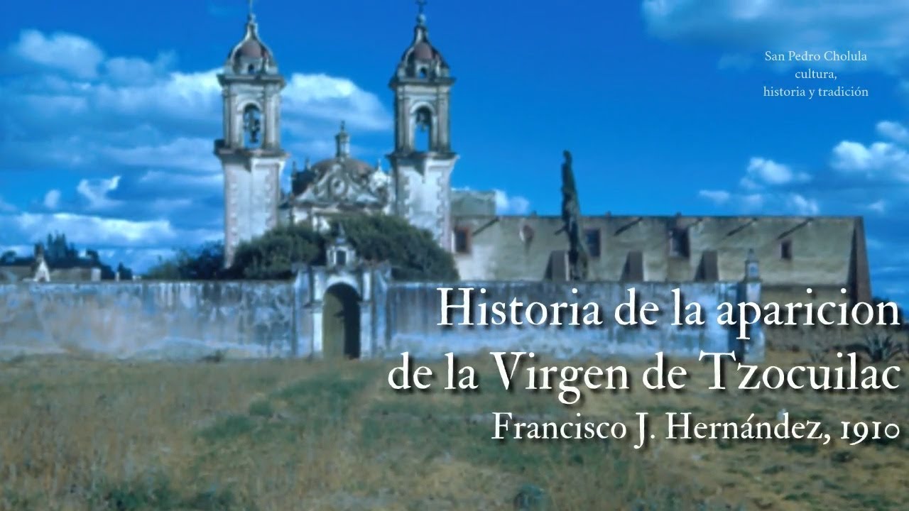 Historia de la aparición de la Virgen de Tzocuilac en Cholula