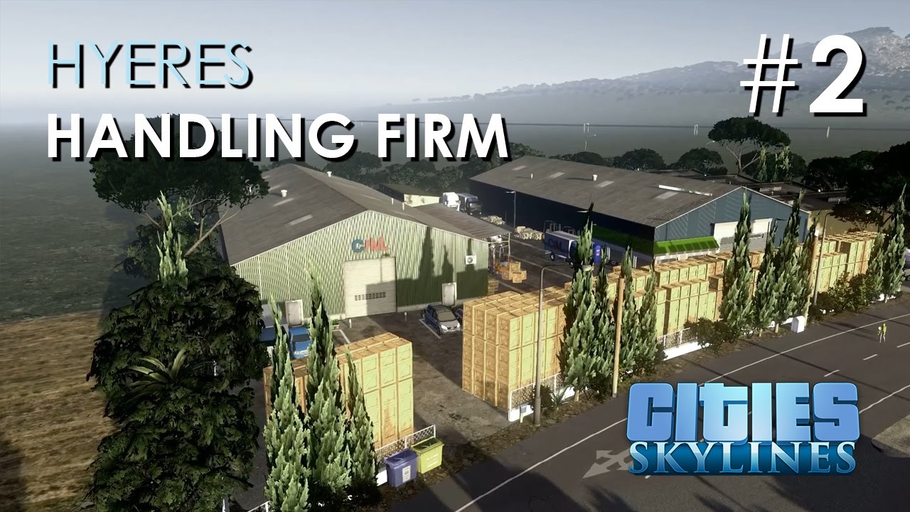 Cities: Skylines - Hyères #2 - Handling firm