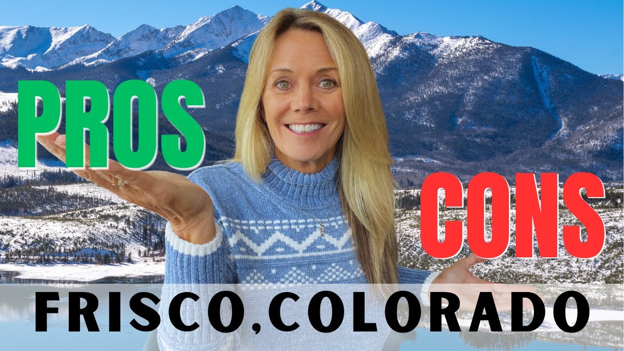 Real Pros & Cons Of Living In Frisco Colorado: Breckenridge Real Estate