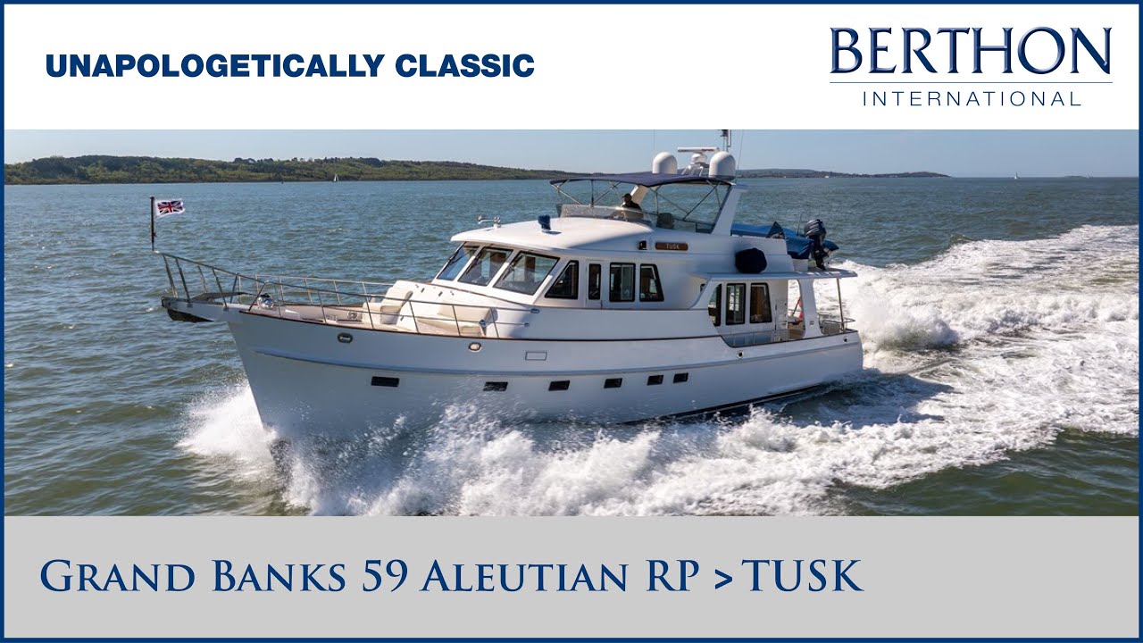 Grand Banks 59 Aleutian RP “TUSK” Yacht for Sale | Unapologetically Classic | Tour with Hugh Rayner