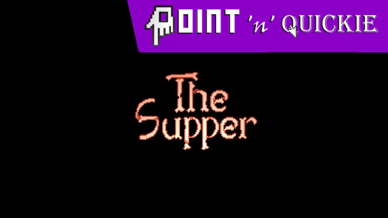 The Supper - Point 'n' Quickie