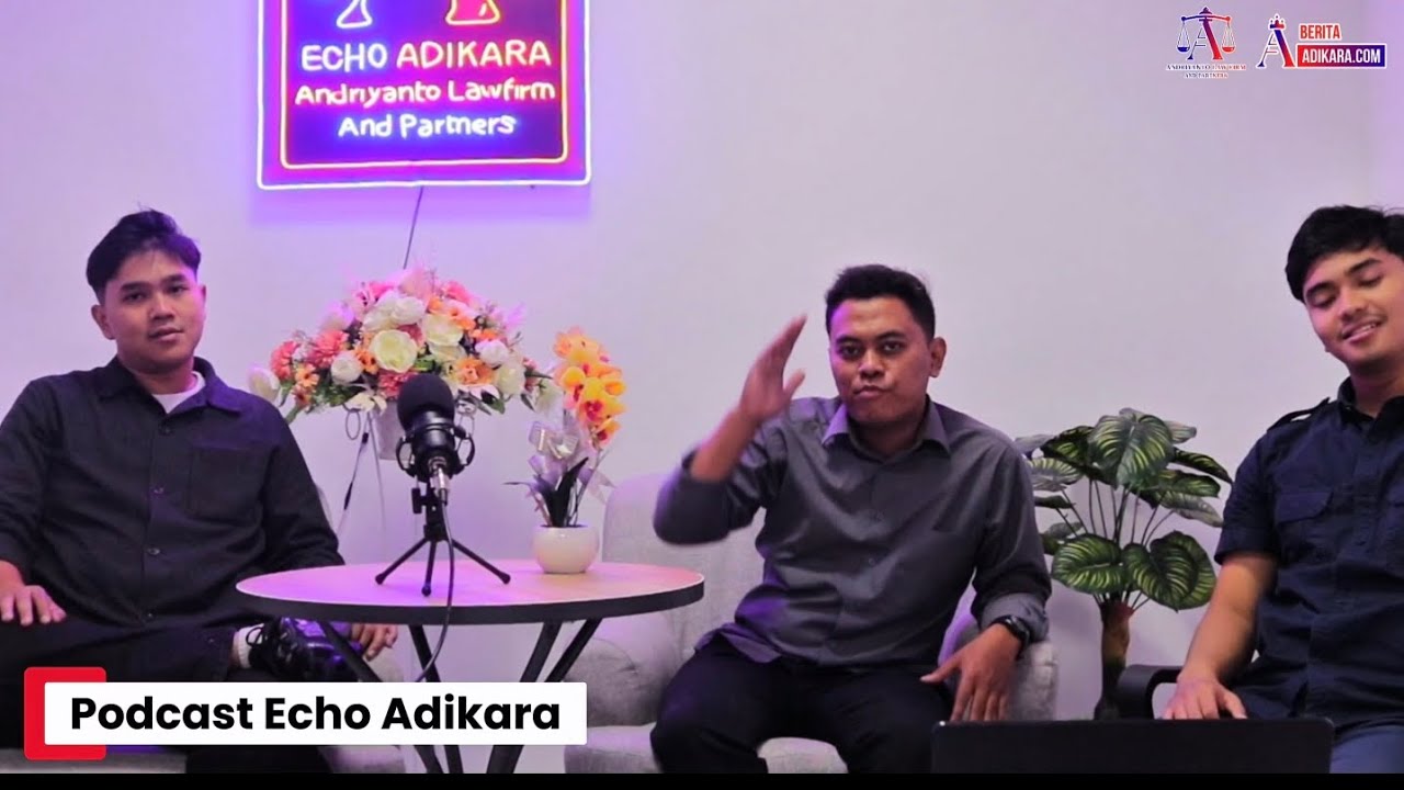 Podcast Hukum , Andriyanto law firm and Partners 