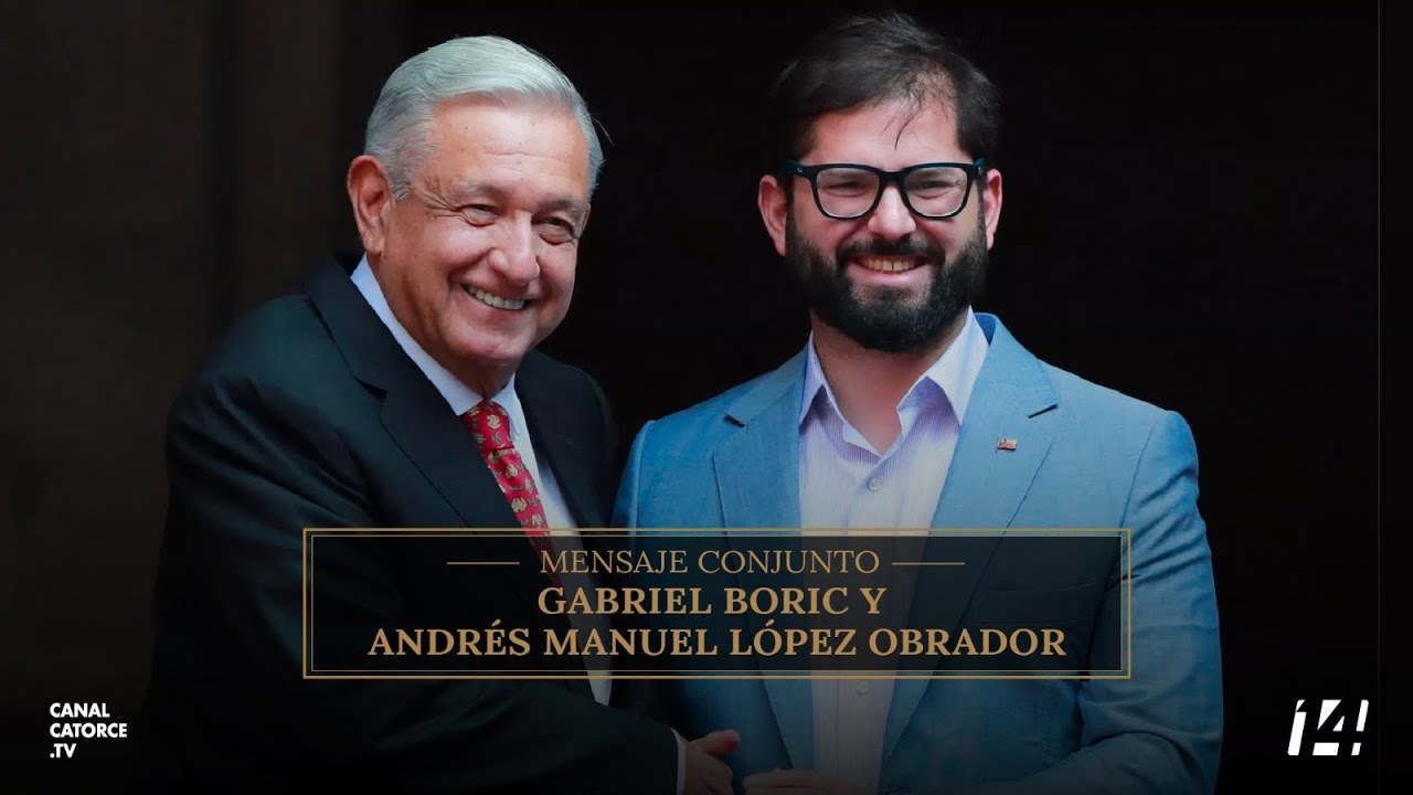 Mensaje Conjunto. Gabriel Boric y Andrés Manuel López Obrador