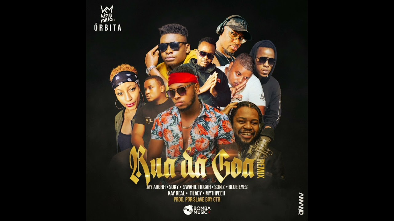 Órbita - Rua Da Goa "Remix" ft. Jay Arghh, Suky, Triga, Blue Eyes, Son-Z, Kay Real, Filady, Mythpeeh