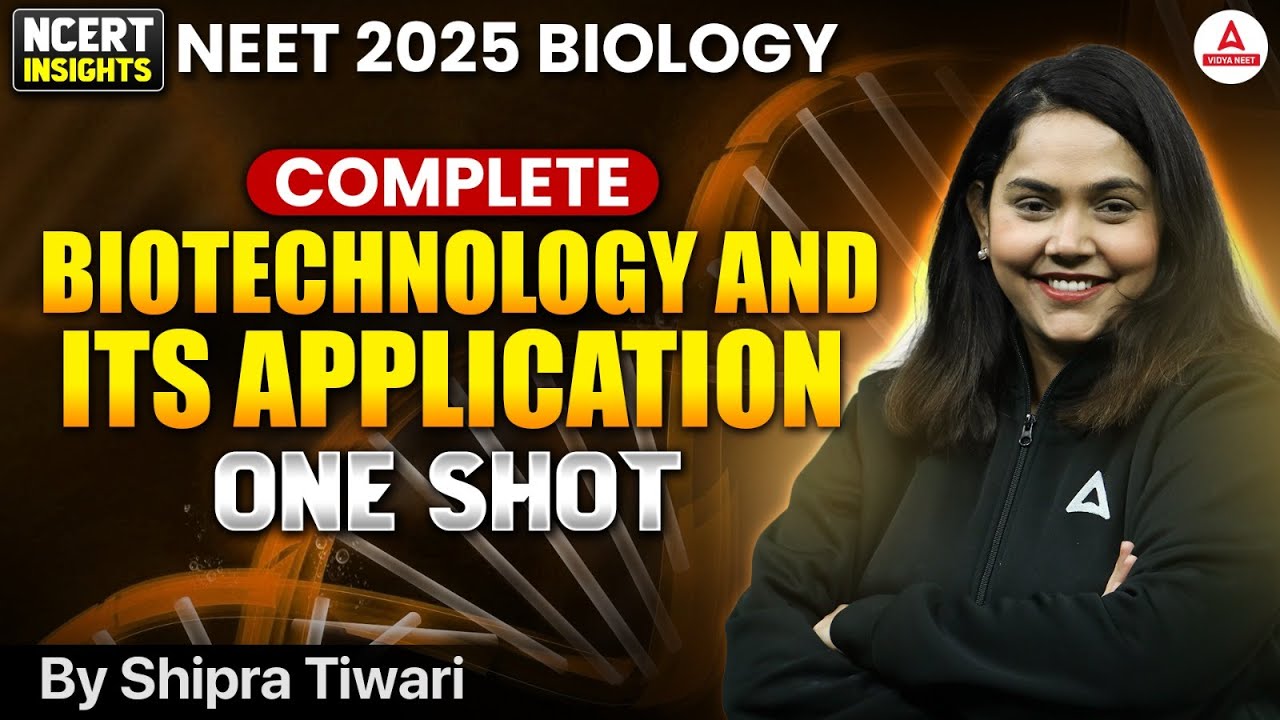 NEET 2025 BIOLOGY ONE SHOT | Biotechnology and Its Application | Class 12th Biology | Shipra Mam