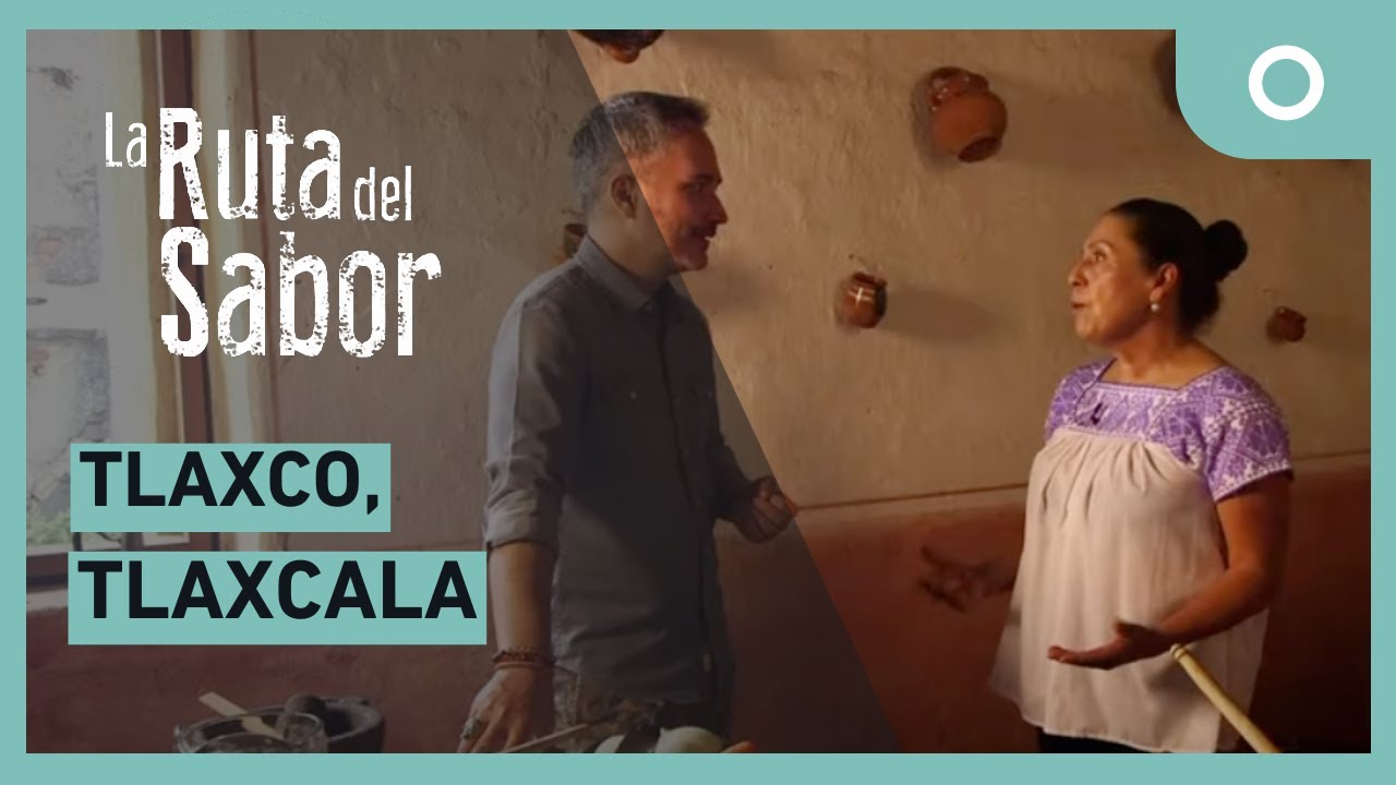 La ruta del sabor - Tlaxco, Tlaxcala