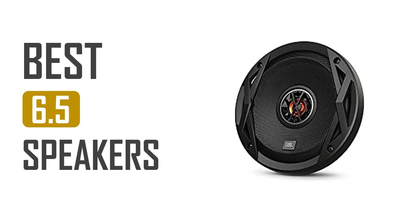 Top 10 Best 6.5 Speakers