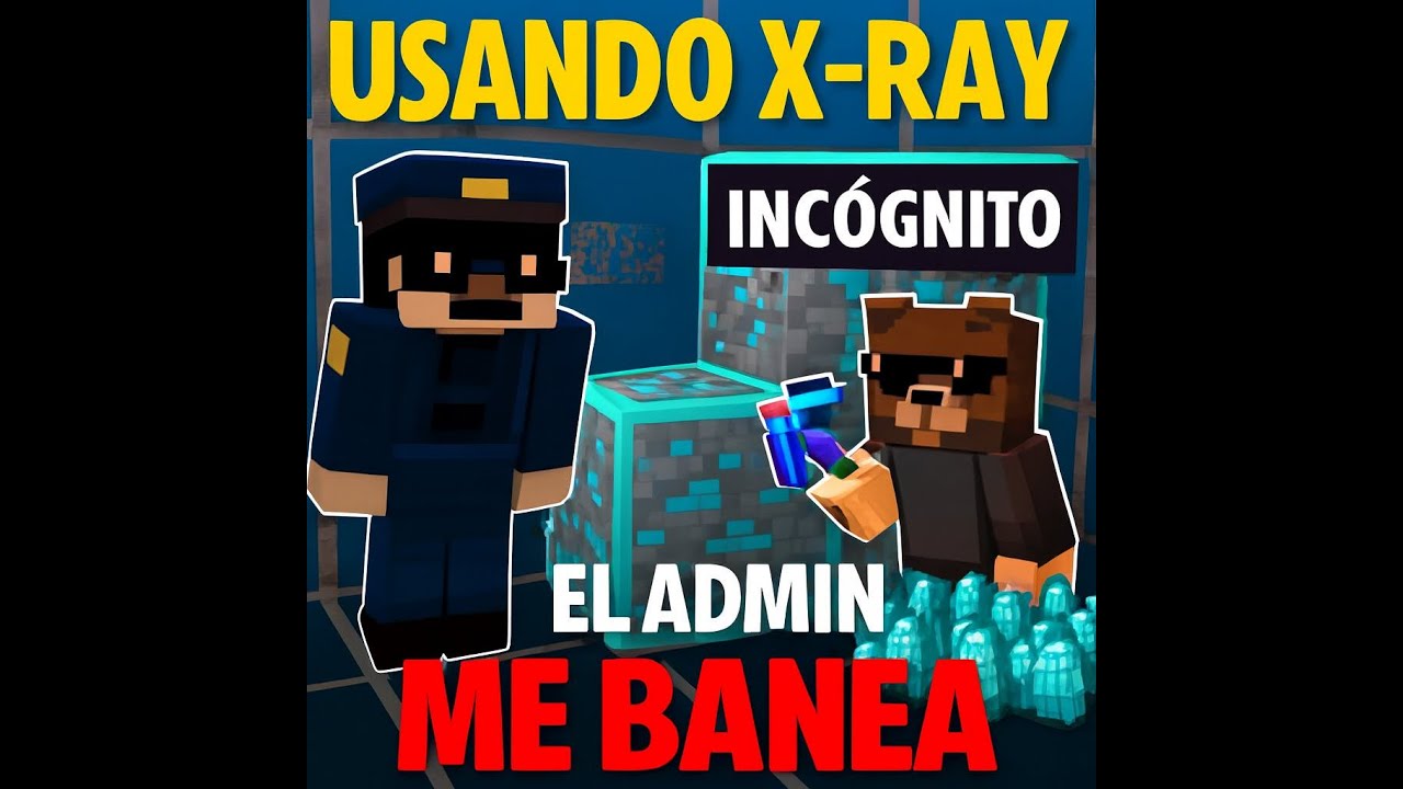 USANDO X-RAY hasta ser BANEADO