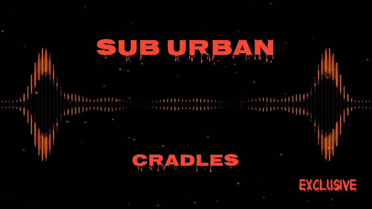 Sub Urban - Cradles [ExclUsive Remix]