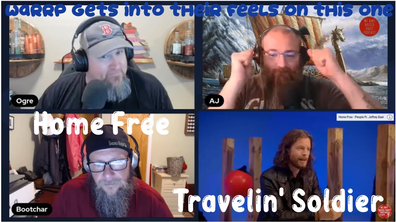 WARRP Reacts to Home Free...Travelin' Soldier