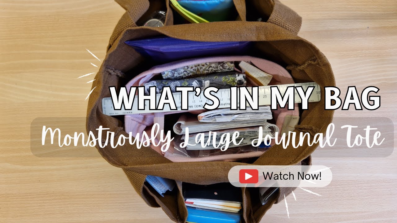 What's In My Bag - Monstrously Large Journal Tote