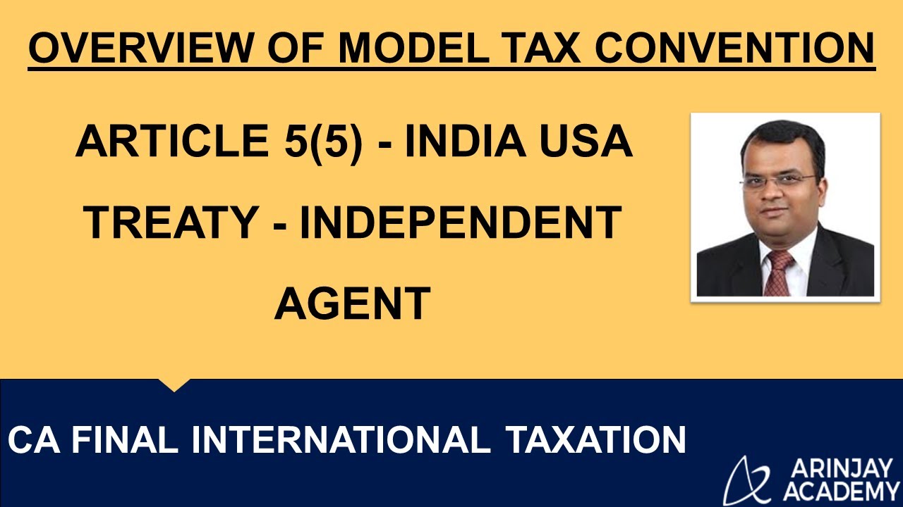 Article 5(5) - India USA Treaty - Independent Agent - International Taxation - +91-9667714335