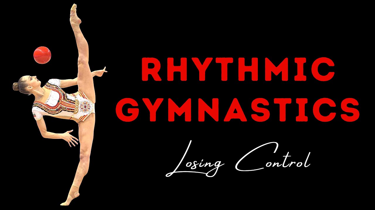 Rhythmic Gymnastics -  Losing Control |HD|