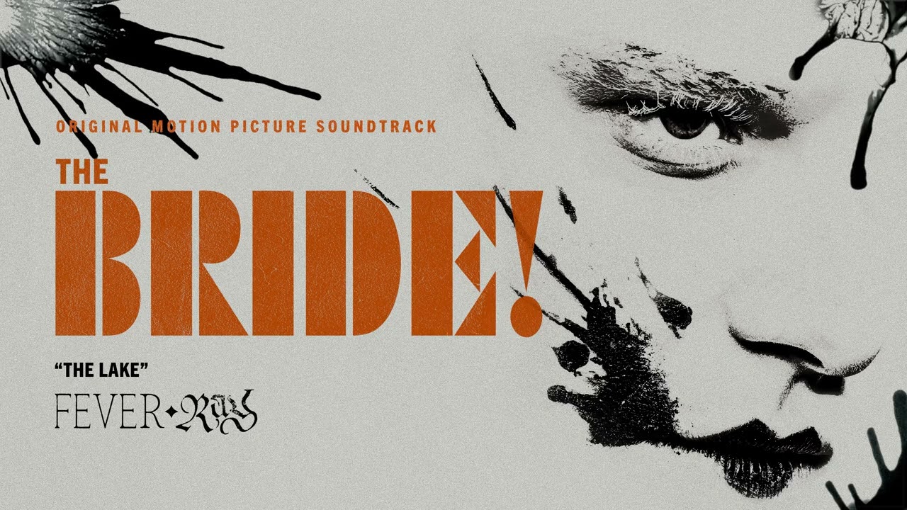 The Lake - Fever Ray | The Bride! Soundtrack | WaterTower Music