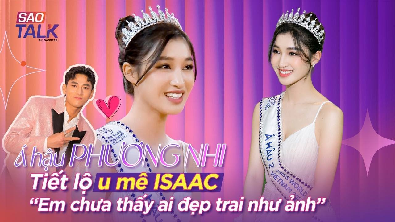 Á hậu Phương Nhi tiết lộ u mê Isaac: 'Em chưa thấy ai đẹp trai như ảnh' | Tin tức showbiz | SaoTalk