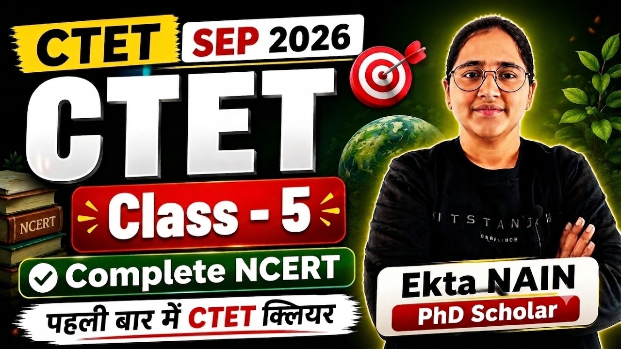 CTET SEP 2026 EVS NCERT -5 BY EKTA NAIN | CTET EVS NCERT