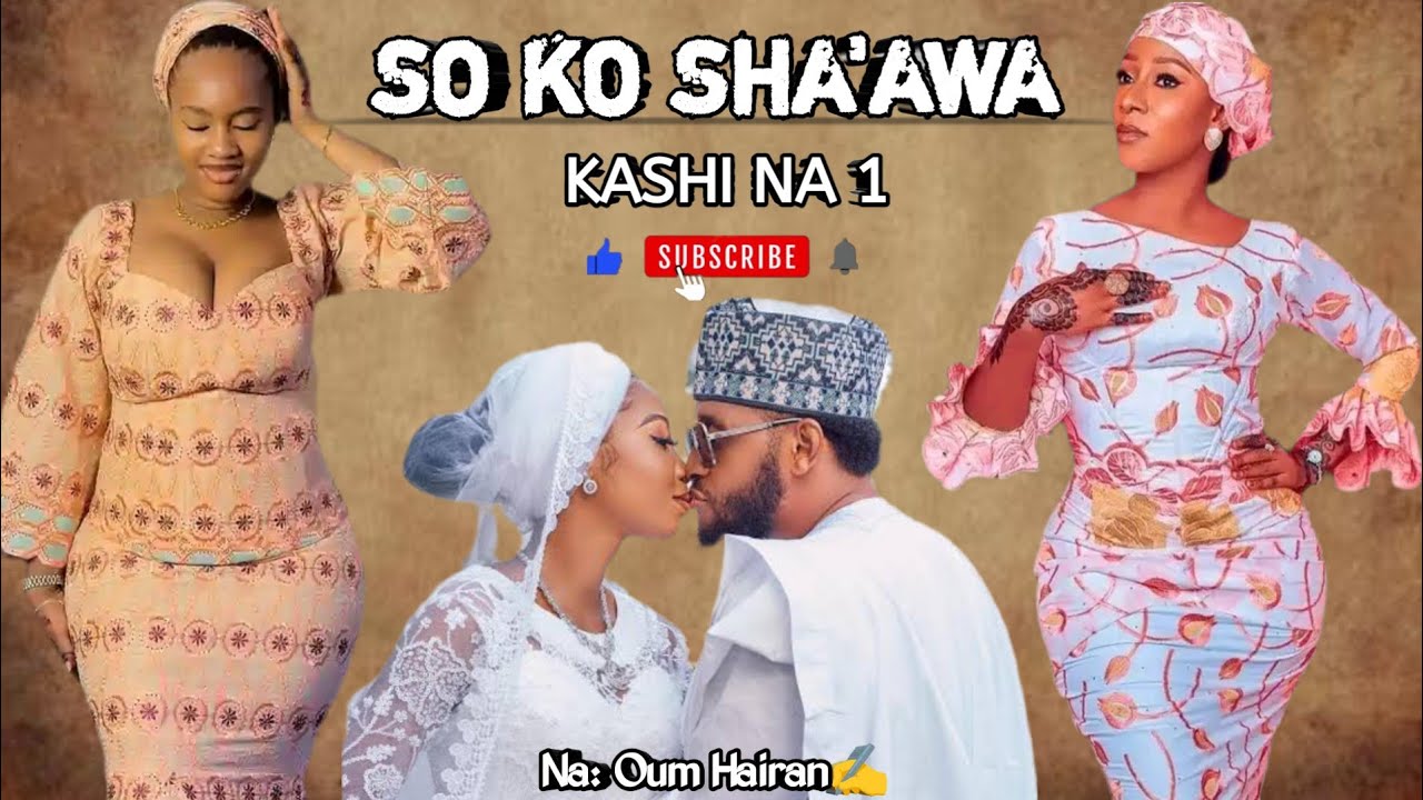 SO KO SHA'AWA | Episode 1 | Latest Romantic Hausa Novel Audio
