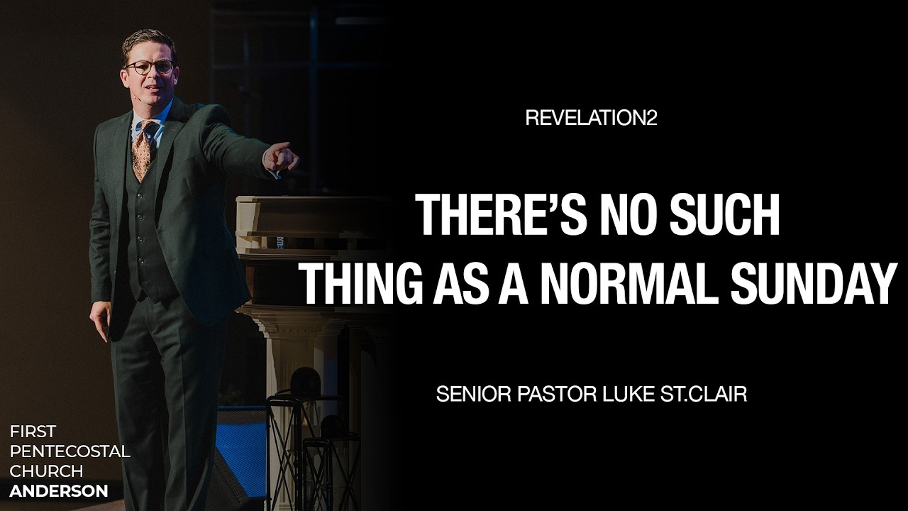 There's No Such Thing As A Normal Sunday | Senior Pastor Luke St.Clair