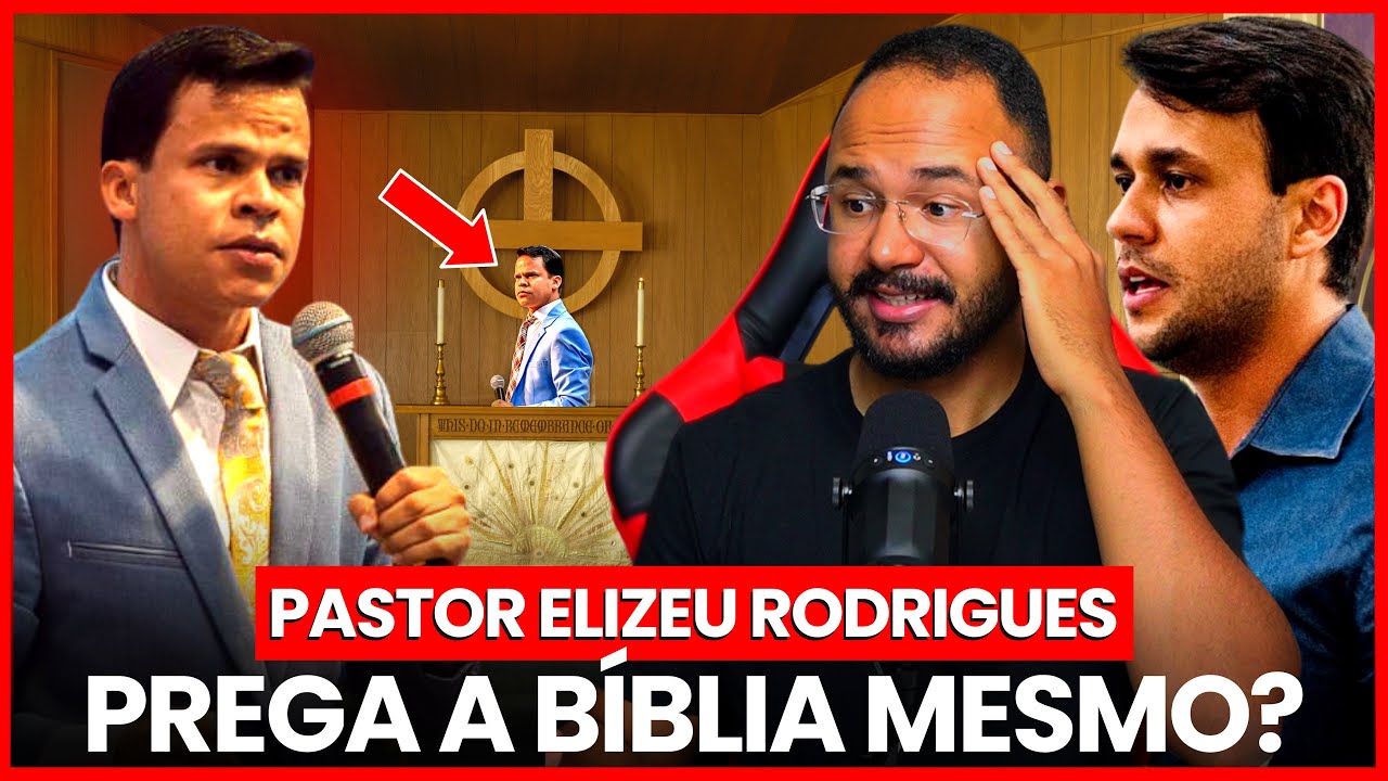 O PASTOR ELIZEU RODRIGUES PREGA a BÍBLIA? - ANALISAMOS sua PREGAÇÃO!