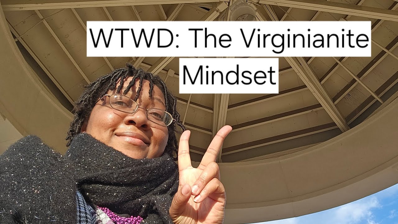 The Virginianite Mindset [Walkkie Talkkie with Dinnie in Virginnie Ep. 3]