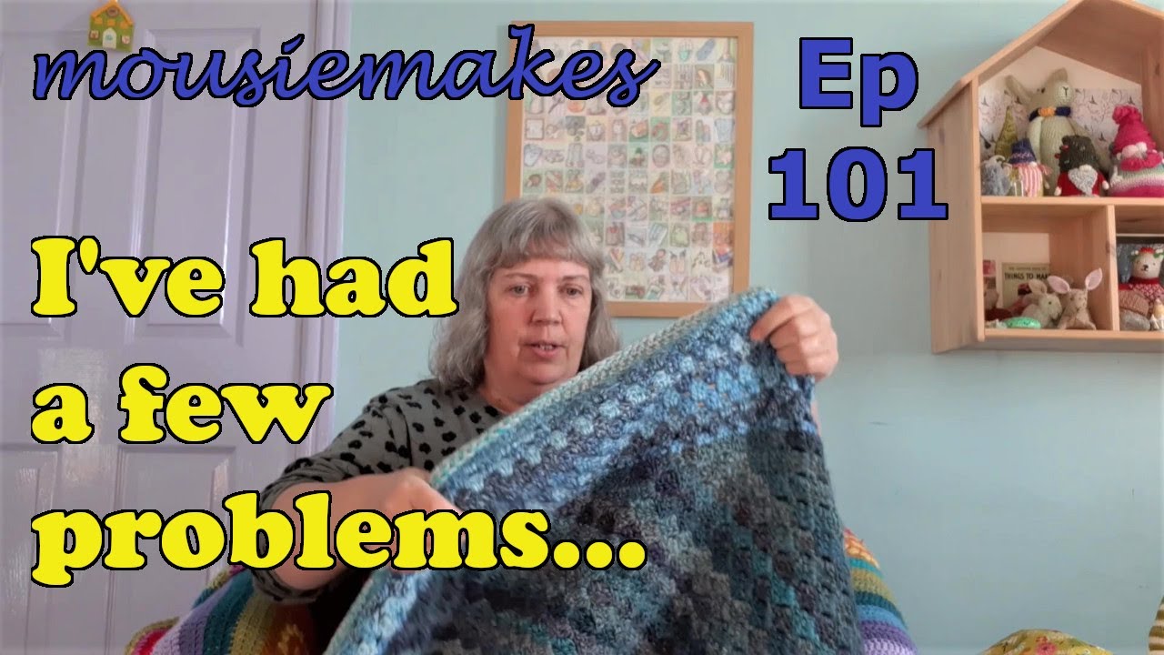 Episode 101: I've had a few problems... | Knitting | Crochet
