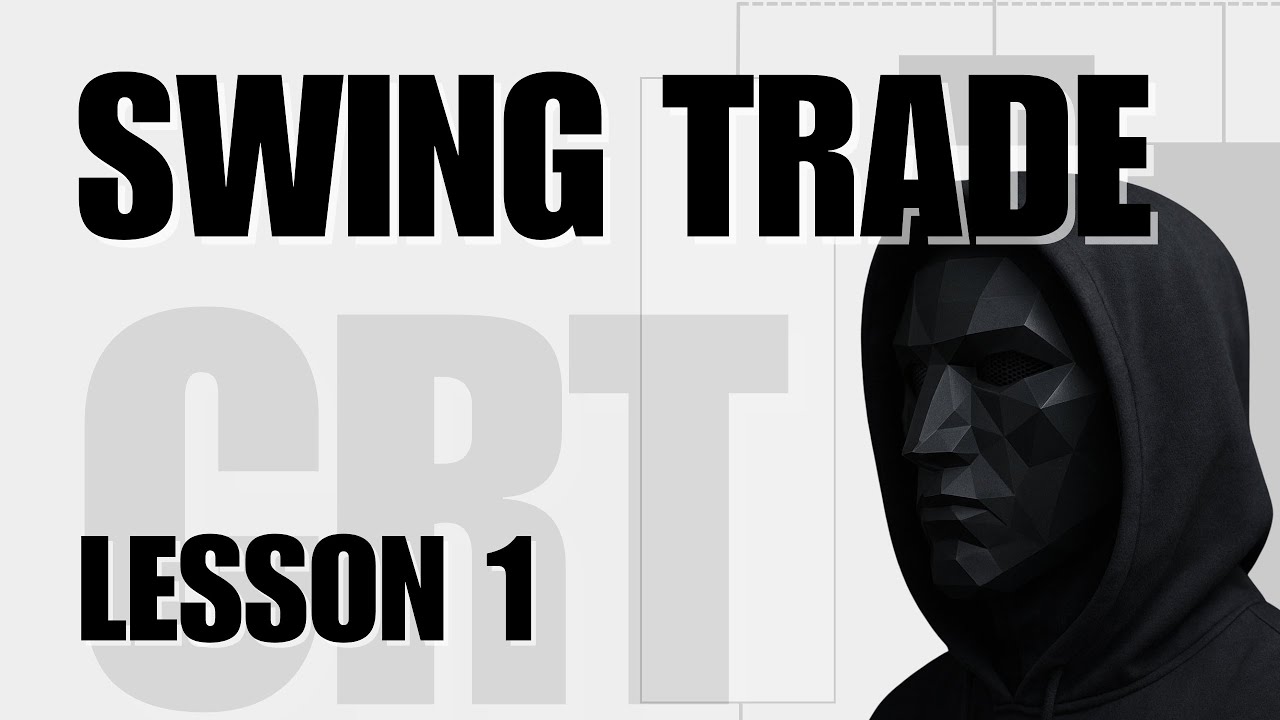 [FULL COURSE] CRT Swing Trade Episode 01- Patience