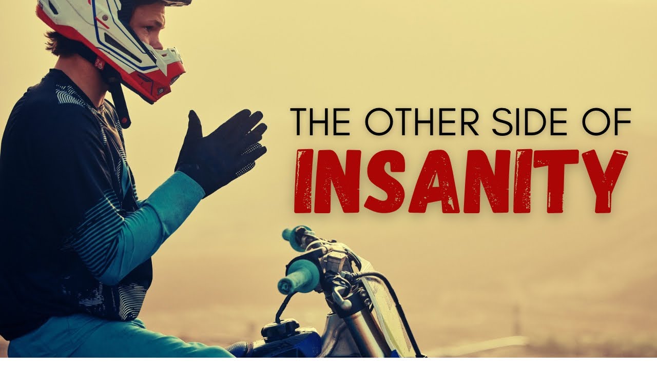 What Drives People to Complete Insanity?