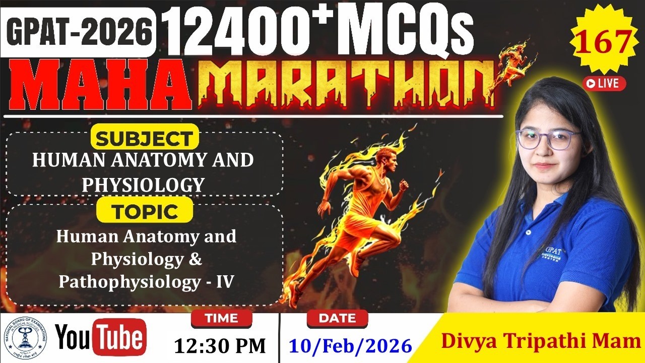 MAHA MARATHON- GPAT 2026 | Class-167 | Human Anatomy & Physiology-IV: Complete Syllabus