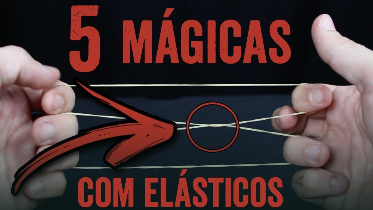 APRENDA 5 MÁGICAS FÁCEIS COM ELÁSTICOS