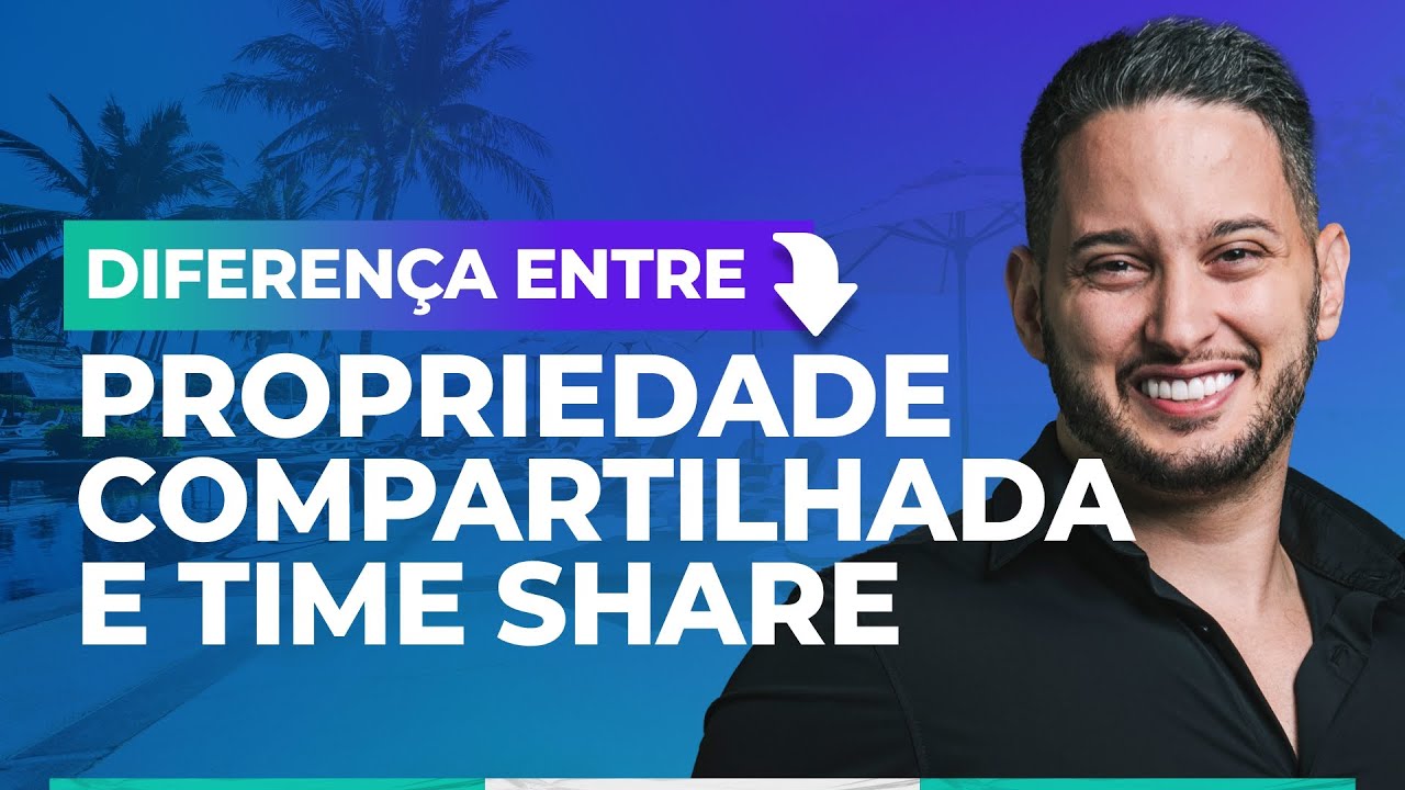 Diferença entre Propriedade Compartilhada e Time share - Entenda