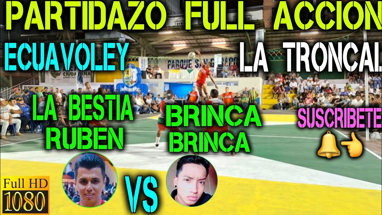 ECUAVOLEY LA BESTIA RUBEN VS BRINCA BRINCA/ PARTIDAZO FULL ACCION 🔥 LA TRONCAL 😱💪