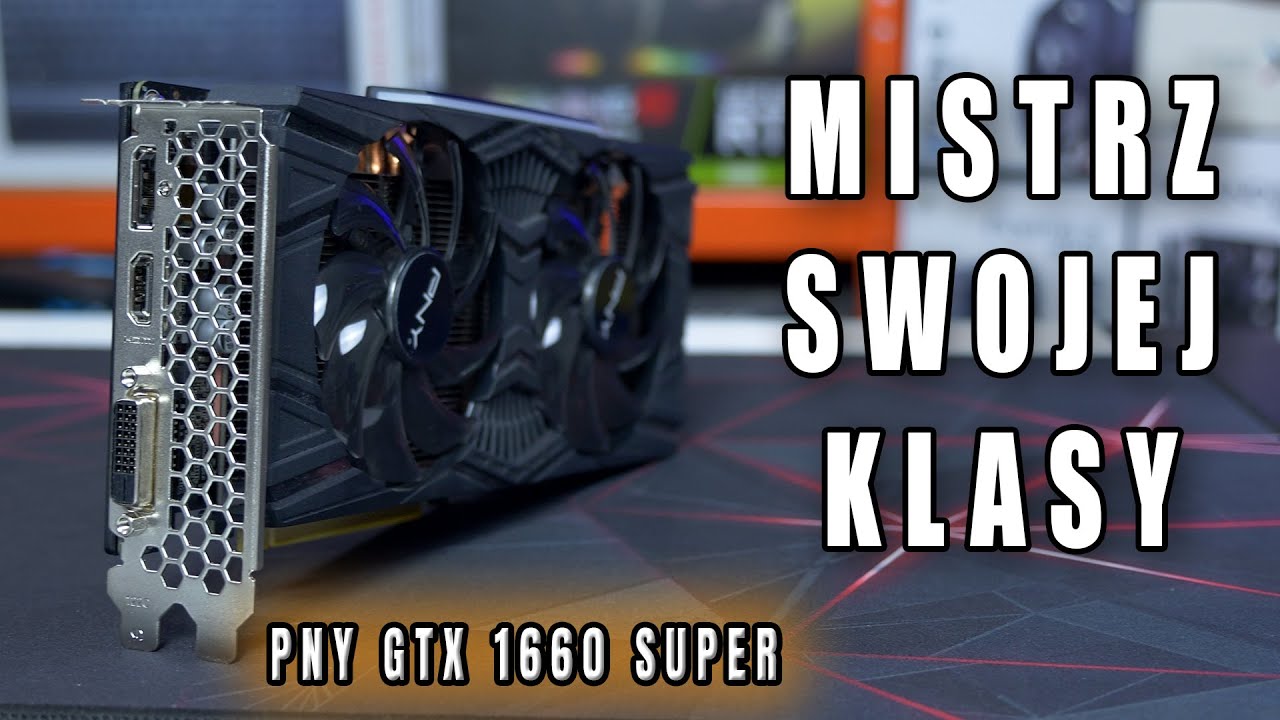 PNY GTX 1660 SUPER DUAL FAN - karta z dużym potencjałem