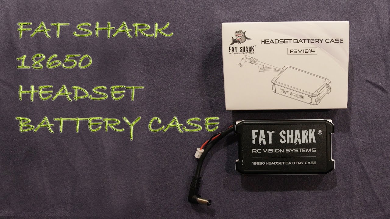Unboxing Fat Shak 18650 headset battery case