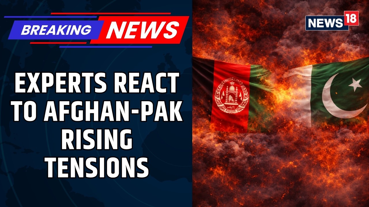 Pak Reeks of Terrorism: Experts Weigh In On Ongoing Pakistan-Afghanistan Border Crisis | News18